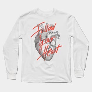 FOLLOW YOUR HEART Long Sleeve T-Shirt